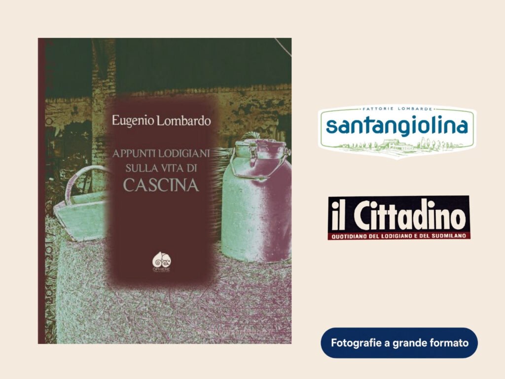 Appunti Lodigiani - storie di famiglia e immagini a grande formato sulla vita di cascina