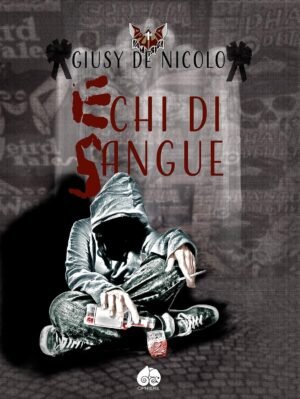 Copertina di Echi di Sangue di Giusy De Nicolo – Serie Apulia Vampirica, urban fantasy con vampiri in Puglia