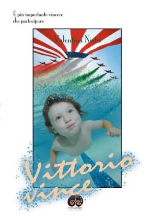 71NbXJu74lL._SL1415_ Copertina del libro Vittorio Vince di Valentina Nistri – È più importante vincere che partecipare