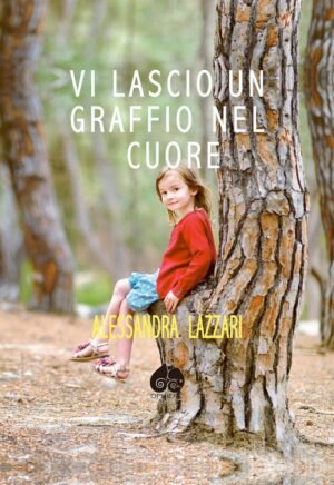 81cczIMnNoL._SL1453_ Copertina del libro Vi lascio un graffio sul cuore di Alessandra Lazzari
