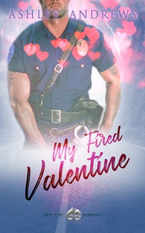 Copertina di My Fired Valentine di Ashley Andrews – Small Town Romance serie Dating in America