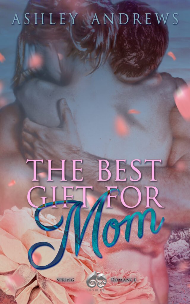 Copertina di The Best Gift for Mom di Ashley Andrews – Holiday Romance e Small Town Romance serie Dating in America