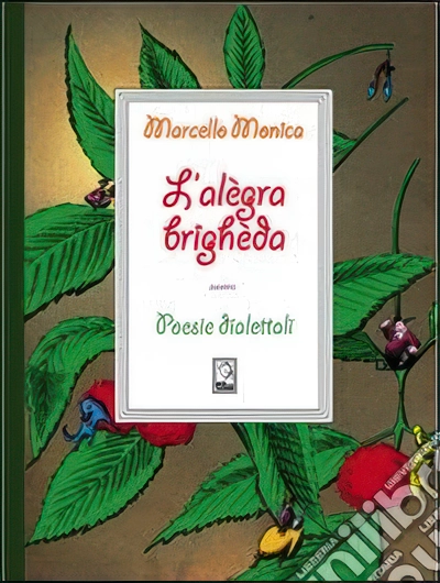 Copertina del libro L’Alègra Brighèda di Marcello Monica, Mamma Editori