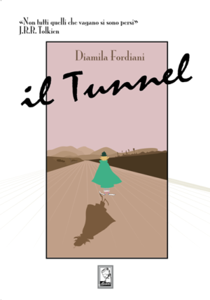 Copertina del libro Il tunnel di Diamila Fordiani, Mamma Editori